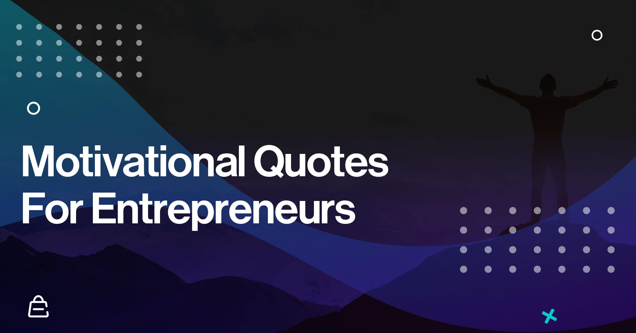 40 Entrepreneur Quotes To Spark Motivation And Success